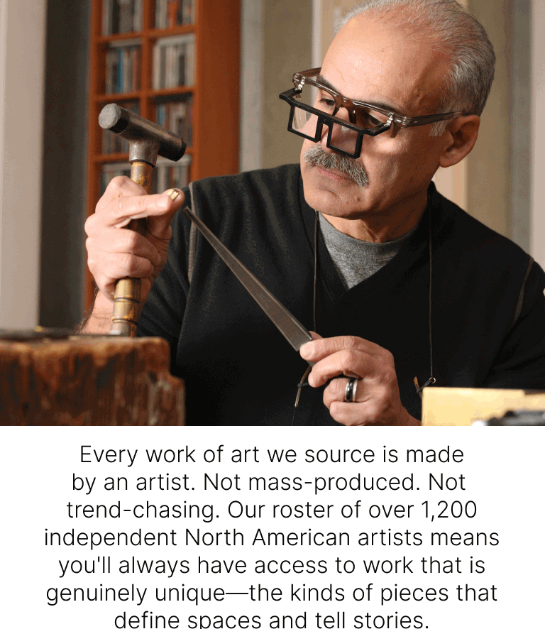 Every work of art we source is made by an artist.