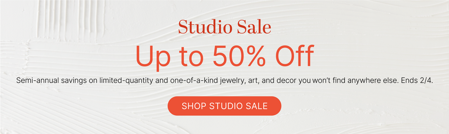 Studio Sale Up to 50% Off Unique Jewelry, Art & Decor