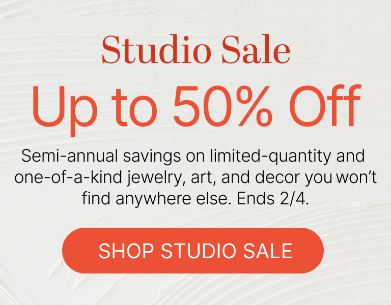 Studio Sale Up to 50% Off Unique Jewelry, Art & Decor