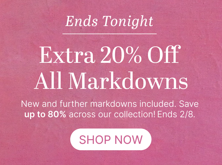 Ends Tonight Extra 20% Off All Mardowns