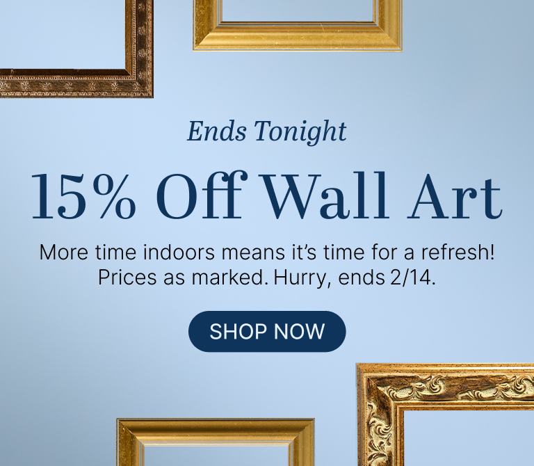 Ends Tonight 15% Off Wall Art