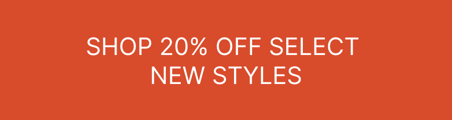 20% Off Select New Styles