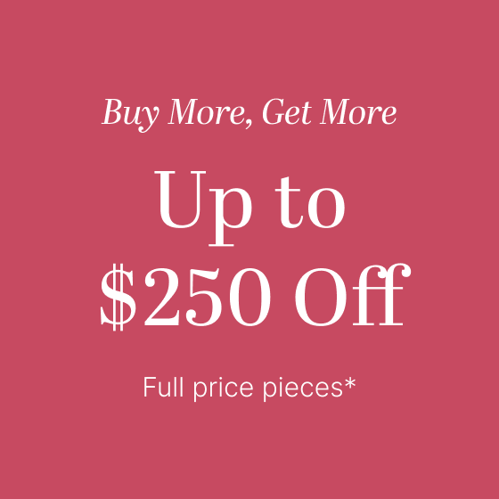 Buy More, Get More up to $250 Off