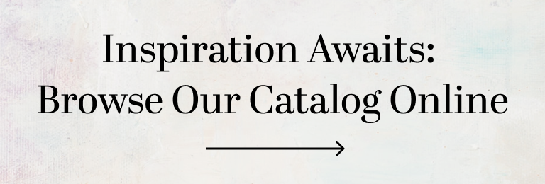 Inspiration Awaits: Browse Our Catalog Online