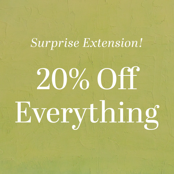 Surprise Extension! 20% Off Everything
