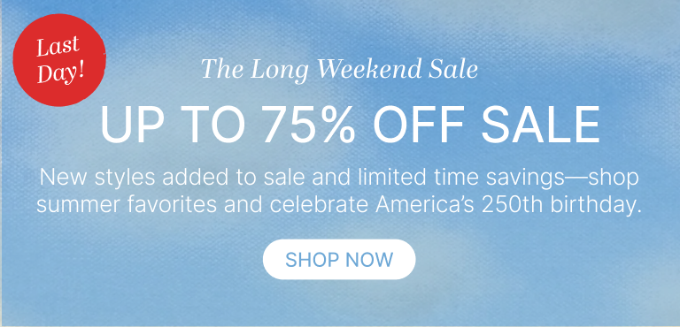 The Long Weekend Sale Up to 75% Off Sale