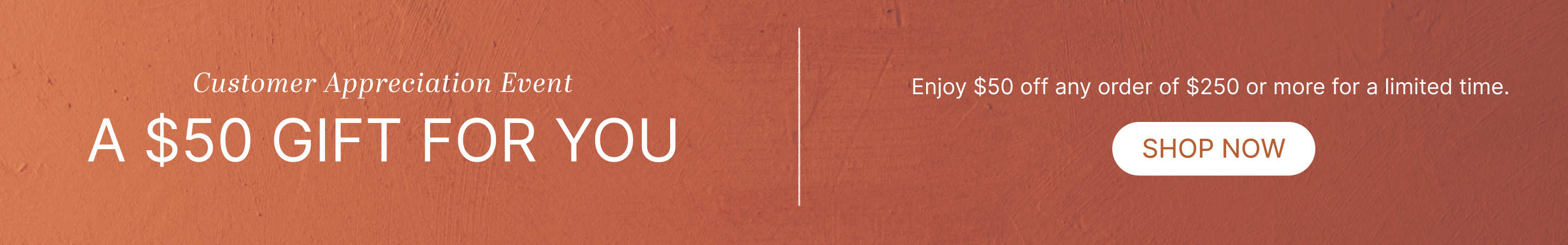 Customer Appreciation Event: A $50 Gift For You