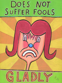 Does Not Suffer Fools Gladly
