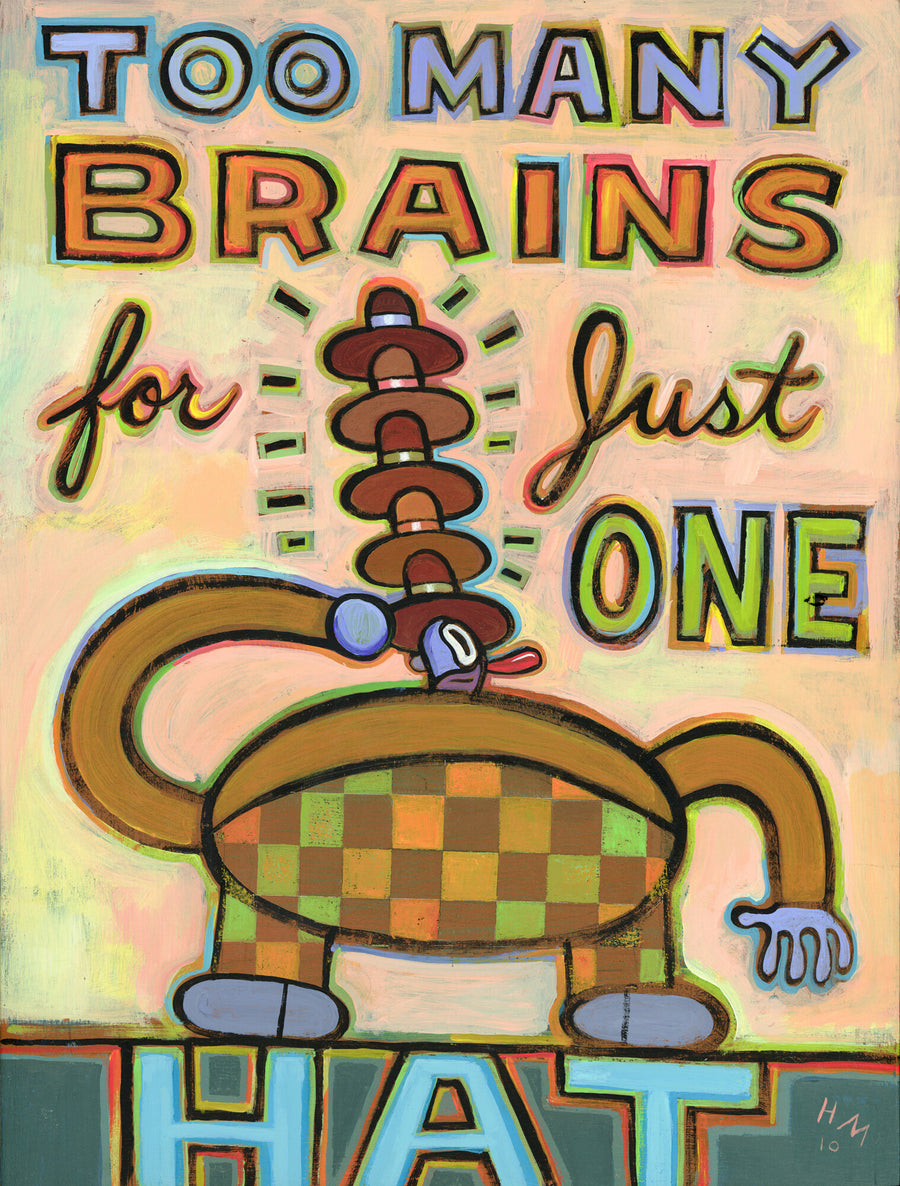 Too Many Brains for Just One Hat
