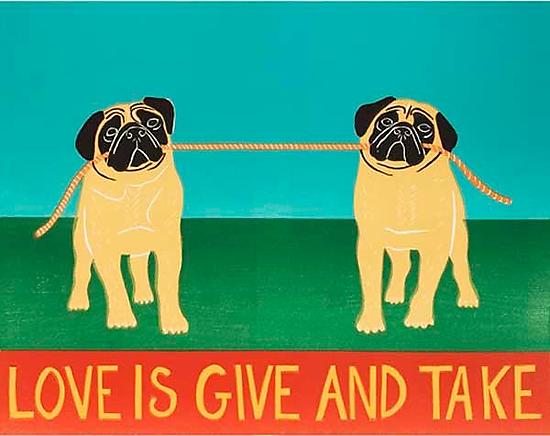 Love is Give and Take-Pugs