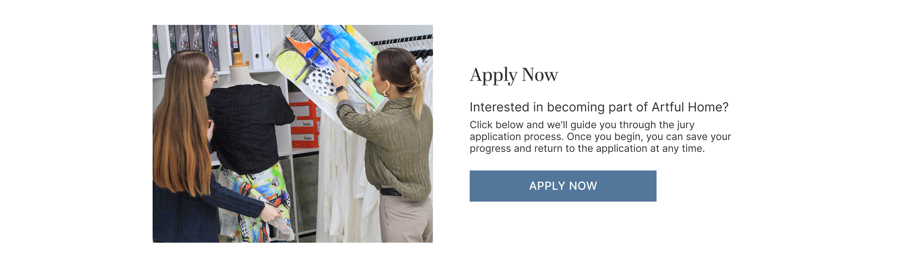 Two women looking at artistic fabric with text inviting them to apply to become part of Artful Home.