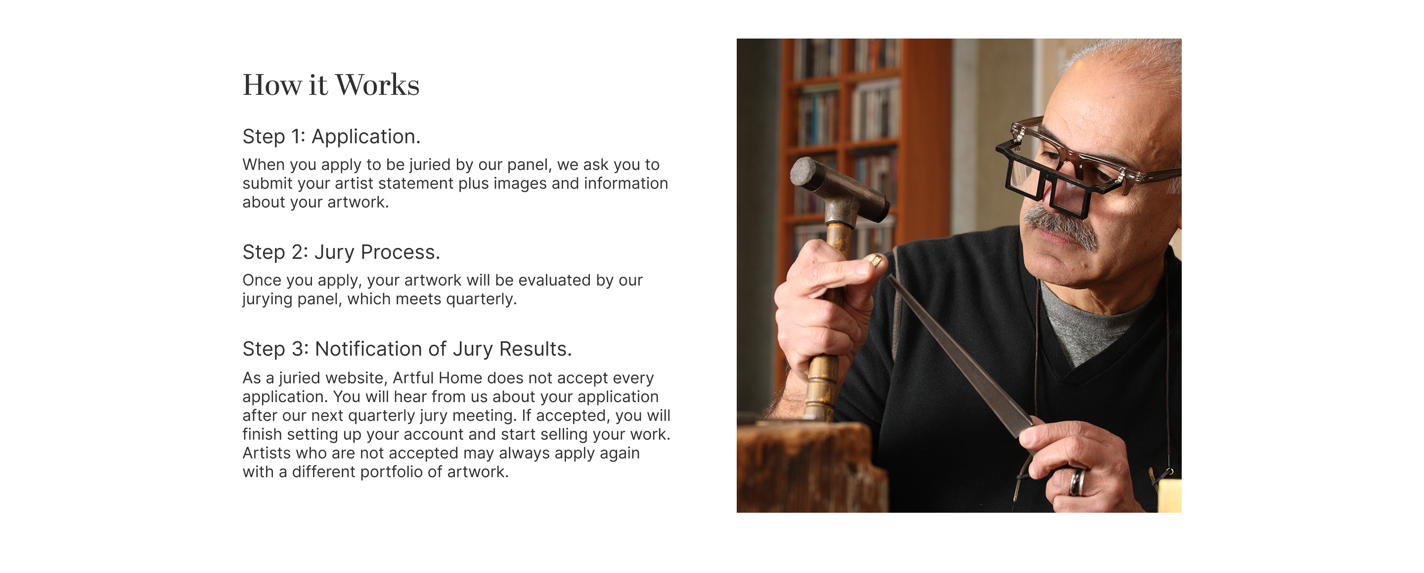 How it Works: Step 1 Application, Step 2: Jury Process, Step 3: Notification of Jury Results.
