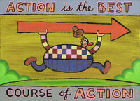 Action Is the Best Course of Action