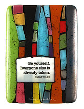Be Yourself Art Glass Tile by Nina  Cambron (Art Glass Wall Sculpture)
