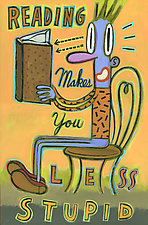Reading Makes You Less Stupid by Hal Mayforth (Giclee Print)