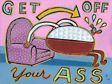 Get Off Your Ass by Hal Mayforth (Giclée Print)