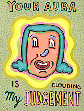 Your Aura is Clouding My Judgement by Hal Mayforth (Giclee Print)