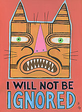 I Will Not Be Ignored by Hal Mayforth (Giclee Print)
