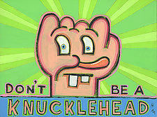 Don't Be a Knucklehead by Hal Mayforth (Giclee Print)