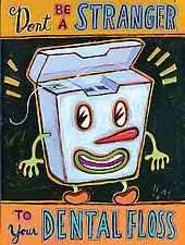 Don't Be a Stranger to Your Dental Floss by Hal Mayforth (Giclee Print)